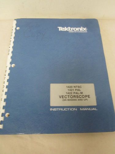 TEKTRONIX 1420 NTSC 1421 PAL 1422 PAL-M VECTORSCOPE INSTRUCTION MANUAL