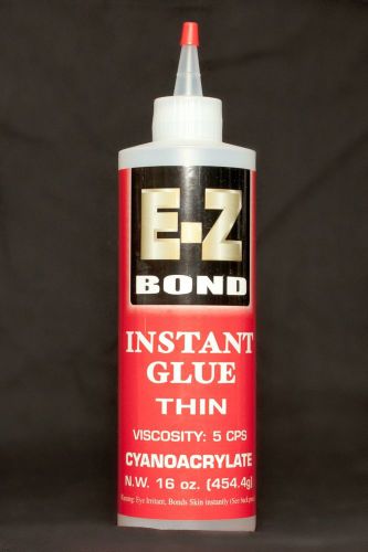 E-Z BOND SUPER GLUE (Cyanoacrylate) 16oz Thin 5cps