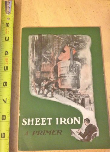 Central Alloy Steel Corp SHEET IRON, A PRIMER, 1929, Ohio