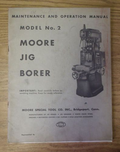 Moore Model No 2  Jig Borer Maintenance and Operation Manual