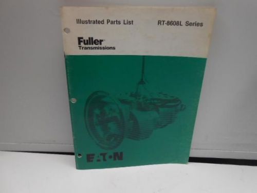 USED EATON/FULLER TRANSMISSION PARTS LISTS RT-8608L   -19L4