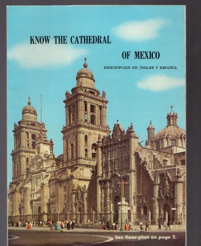 VINTAGE EPHEMERA ? 88AA  KNOW THE CATHEDRAL MEXICO 60 PGS 1969