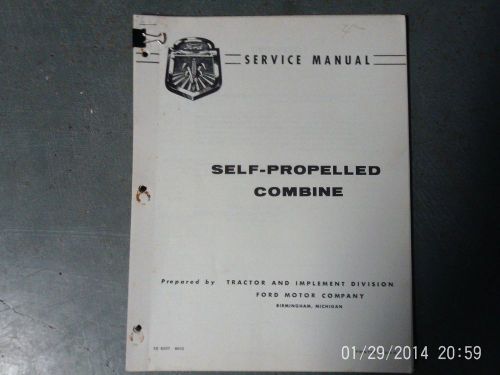Ford tractor &amp; imp. div. model 611 self propelled combine service manual