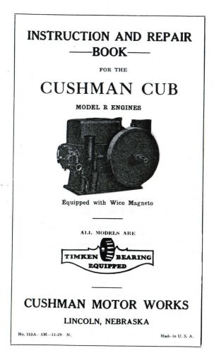 Cushman Cub model R gas engine motor Manual book hit &amp; miss w/ Wico EK Magneto