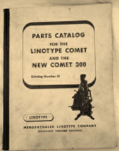 1959 Mergenthaler LINOTYPE COMET &amp; the NEW COMET 300 Parts Catalog #59