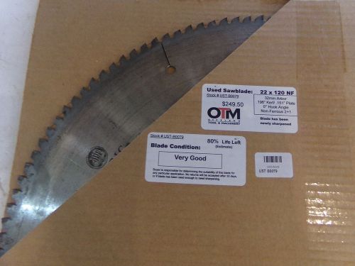 22&#034; SAW BLADE 22x120 NF 32 MM ARBOR APPROX 80% LIFT LEFT UST-B0079 - USED