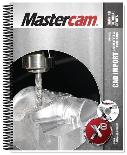 Mastercam X8 CAD Import &amp; Mill level 3 Toolpaths Tutorial