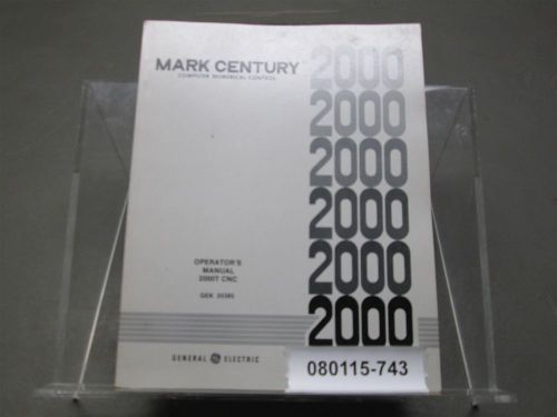 GE Mark Century 2000T CNC Operators Manual 2000T GEK-25385D