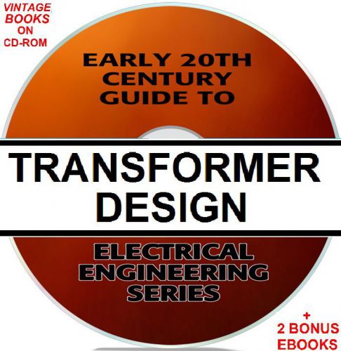 VINTAGE GUIDE: INSTRUCTIONS ON ELECTRICAL TRANSFORMER DESIGN &amp; PRINCIPLES ON CD