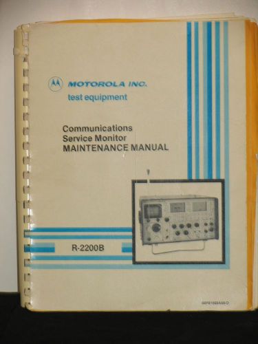 Motorola Test Equipment R-2200B Communication Service Monitor Maintenance Manual