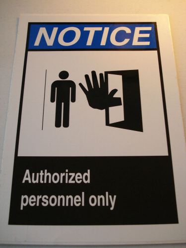 NOTICE AUTHORIZED PERSONNEL ONLY - Self-Adhesive Vinyl Safety Sign - 7 x 10 in