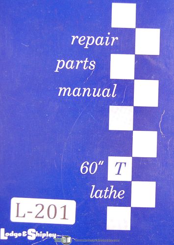 Lodge &amp; Shipley 60&#034; Model T, Chucking Lathe Parts List Manual 1953