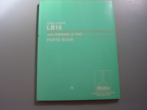 Okuma CNC Lathe LB15 with OSP5000L-G Parts Book, Pub no KLE15-367-R2, 1989