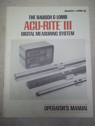 Vtg Bausch&amp;Lomb Acu-Rite III Operator&#039;s Manual~Digital Measuring System