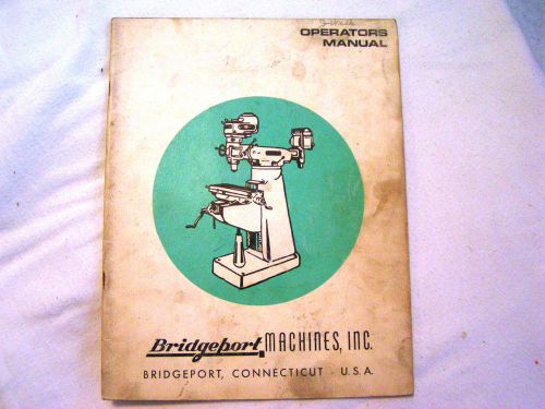 Bridgeport Machines, Inc. Operators Manual