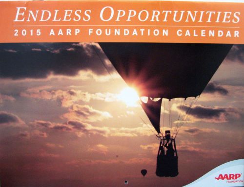 AARP Foundation ENDLESS OPPORTUNITIES 2015 WALL CALENDAR Nature Color Photos