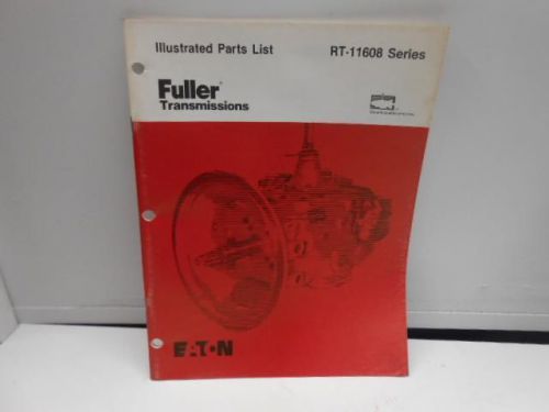 USED EATON/FULLER TRANSMISSION PARTS LISTS RT-11608 -19L3