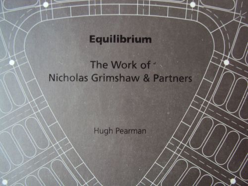 EQUILIBRIUM-the work of NICHOLAS GRIMSHAW &amp; PARTNERS