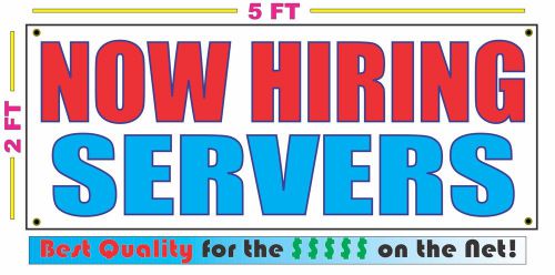 NOW HIRING SERVERS Banner Sign NEW Larger Size Best Quality for The $$$