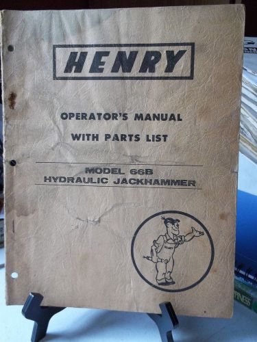 Henry Operators Manual with parts list- Model 66B Hydraulic Jack Hammer