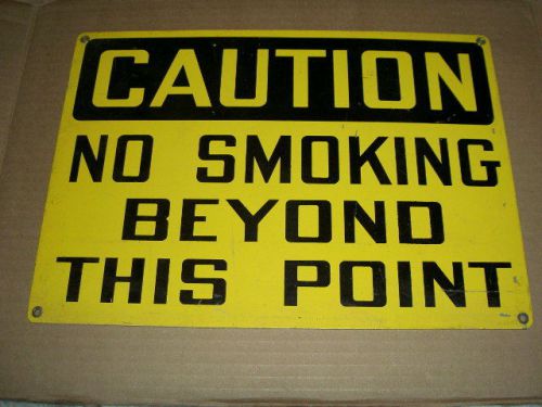 Vintage metal sign  &#034;CAUTION  NO SMOKING BEYOND THIS POINT&#034;  industrial Factory
