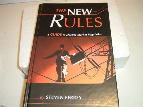 The New Rules : A Guide to Electric Market Regulation by Steven Ferrey (2000,...