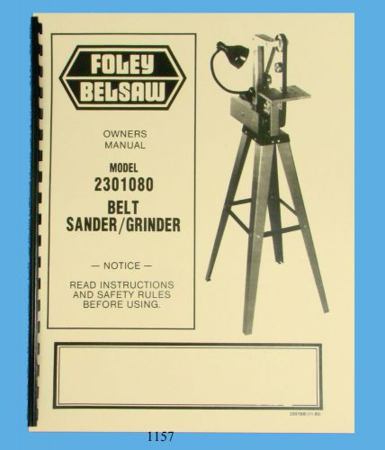 Foley belsaw model 2301080 belt sander / grinder operator &amp; parts manual *1157 for sale