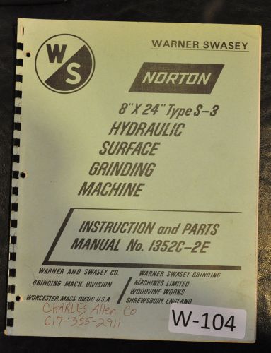 Warner &amp; Swasey Norton 8&#034; x 24&#034;  S-3, Surface Grinder Instruct &amp; Parts Manual
