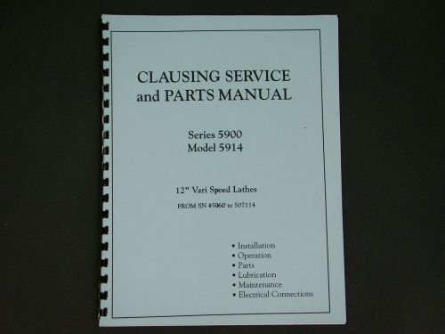 Clausing lathe series 5900 model 5914 vari speed  12&#034; service &amp; parts manual *46 for sale