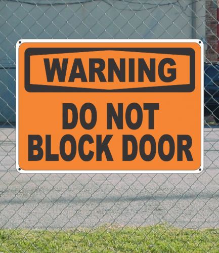 Warning do not block door - osha safety sign 10&#034; x 14&#034; for sale