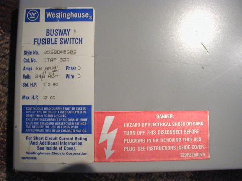 WESTINGHOUSE  BUSWAY 60 AMP 240 VOLT 3 PHASE STYLE WIRE 3 2528D45G02 ITAP 322