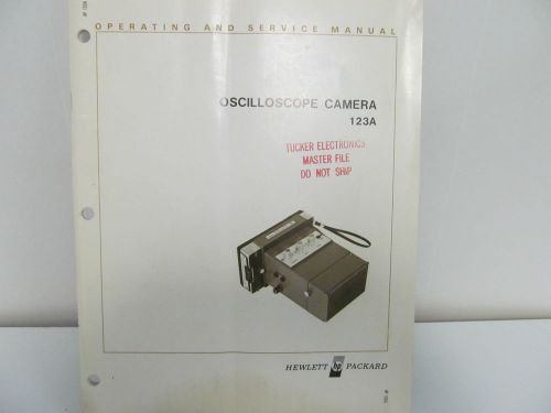 HP 123A Oscilloscope Camera Operating &amp; Service Manual w/schematics