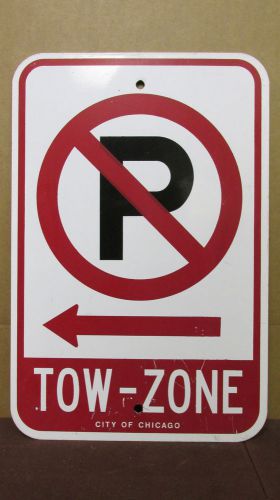 Used Aluminum City Of Chicago No Parking &#034;Tow Zone&#034; Street Sign ~ 12x18