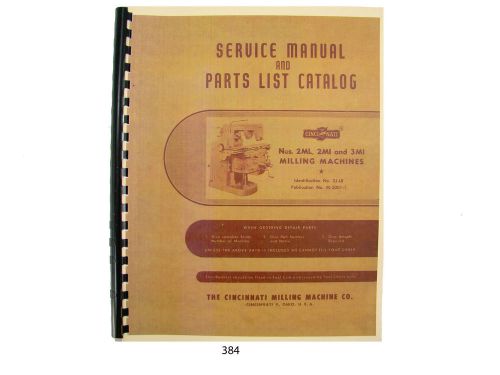 Cincinnati Milling Machine Nos. 2ML, 2MI, &amp; 3MI  Service Manual Parts List *384