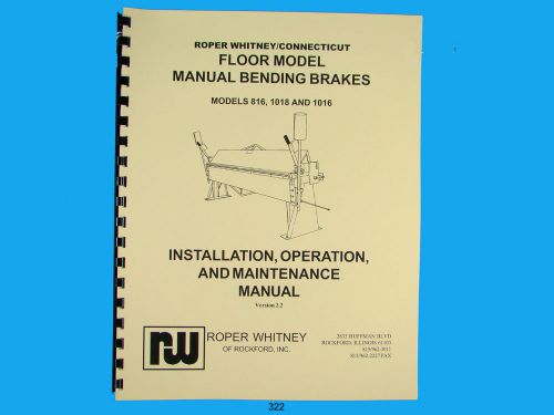 Roper Whitney Mod 816, 1018, 1016 Manual Metal Brake Op &amp;Maintenance Manual *322