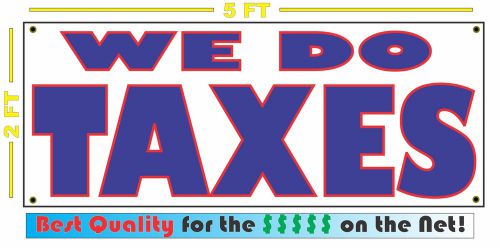 WE DO TAXES Banner Sign 4 New All Weather Income Tax Prep Preparation