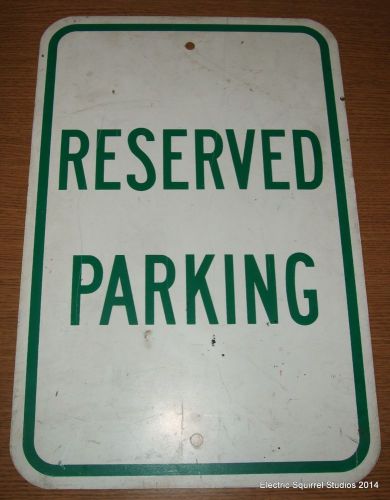 Reserved Parking * Metal Sign 18&#034; Tall Heavy Duty Retail Industrial Exterior