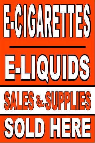 Business Poster Sign 24&#034;X36&#034; E Cigarettes &amp; E Liquids SOLD HERE Tobacco Shop