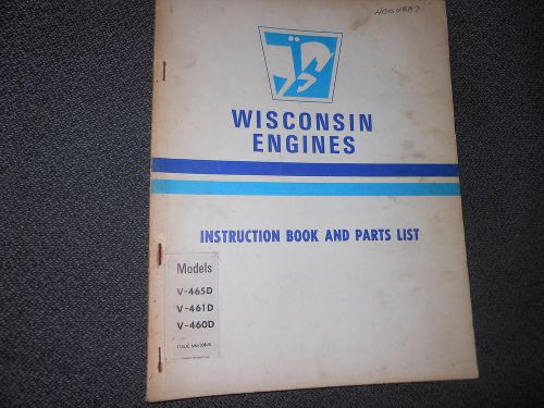 WISCONSIN ENGINES Model V465D V461D V460D Instruction Book &amp; Parts List