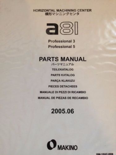 Makino A81 Pro 3 &amp; Pro 5 Parts Manual Horizontal Machining center