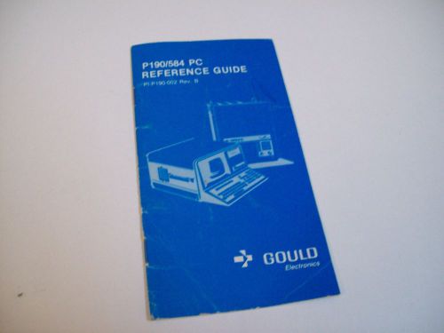 GOULD P190/584 PC REFERENCE GUIDE MANUAL REV. B - USED - FREE SHIPPING