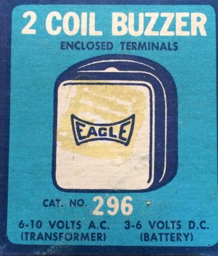 EAGLE 2 COIL BUZZER #296 6-10V AC 3-6V DC ENCLOSED TERMINALS NEW- VINTAGE