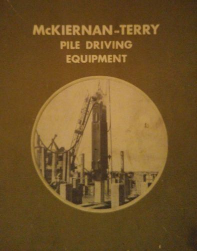 1949 McKiernan-Terry Pile Hammers Pile Extractors Driving Rigs Cat #60 w/ specs