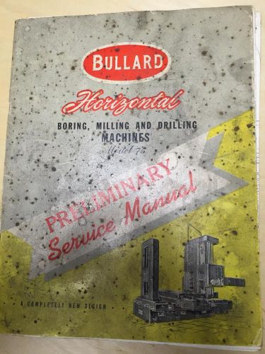Bullard Service Manual for Model 75 Horizontal Boring Milling Drilling Machines