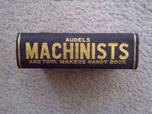 AUDELS MACHINISTS AND TOOL MAKERS HANDY BOOK - FRANK D. GRAHAM - 1941 &#034;VINTAGE&#034;