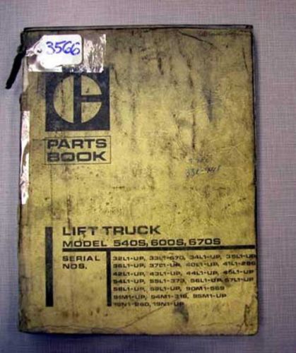 Caterpillar Parts Book Model 540S, 600S,670S Forklifts (Inv. 3566)