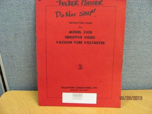 BALLANTINE MODEL 310B: Sensitive Video Vacuum Tube Voltmeter- Instr Manual 17224