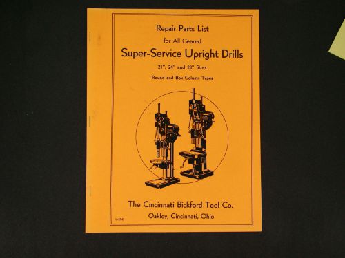 Cincinnati Bickford Super Service Drill 21&#034;, 24&#034;, &amp; 28&#034; Repair Parts Manual *27