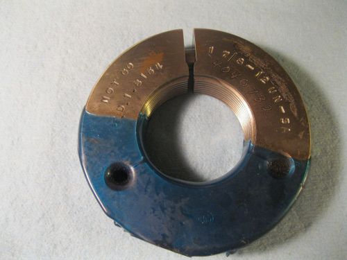 1 7/8 12 UN 3A THREAD RING GAGE NO GO ONLY GAUGE MACHINIST TOOL  MACHINE SHOP