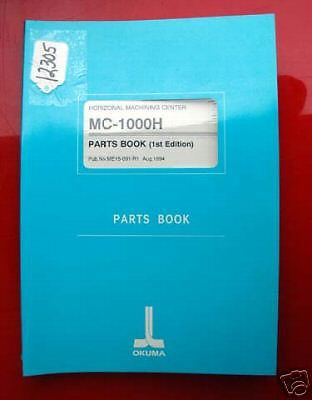 Okuma MC-1000H Horizontal Machining Center Parts Book:Pub No ME15-091-R1 (12305)